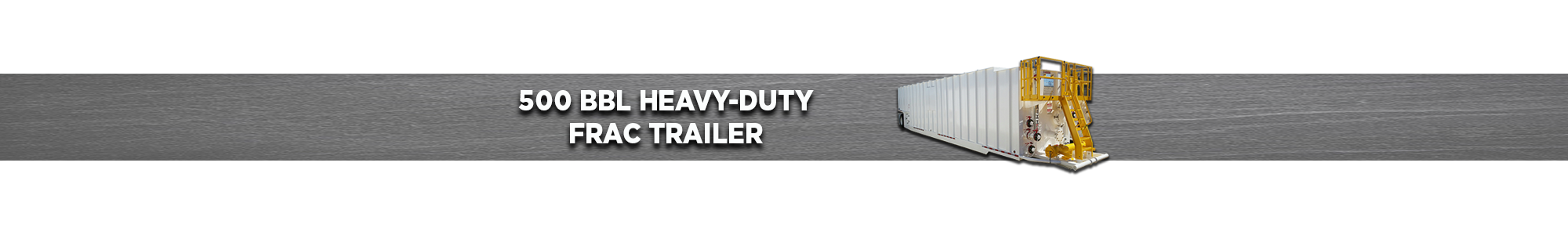 500 BBL Heavy-Duty Frac Trailer