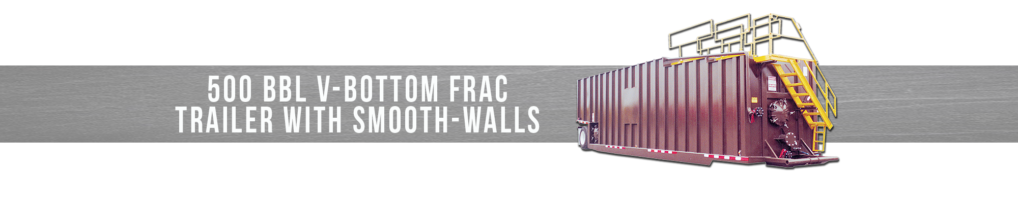 500 BBL V-Bottom Frac Trailer with Smooth-Walls