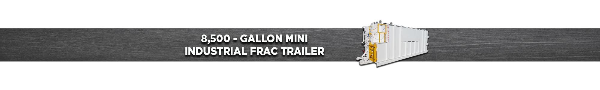 8,500-Gallon Mini Industrial Frac Trailer