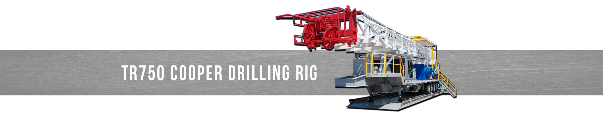 TR750 Cooper Drilling Rig